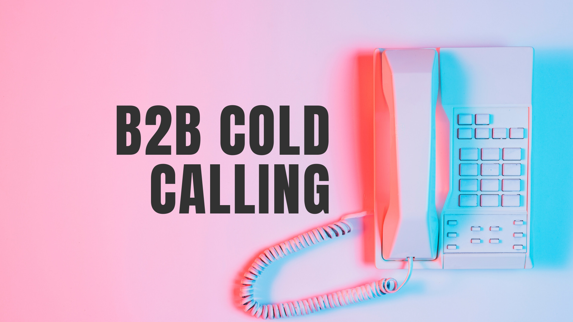 Is Cold Calling Still An Effective Method For B2B Sales
