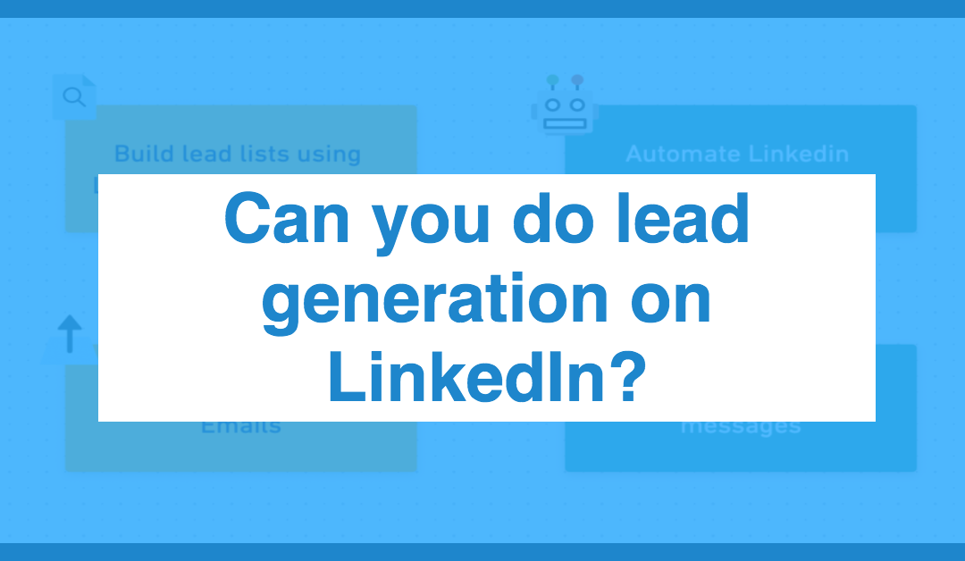 Using Linkedin for B2B Lead Generation