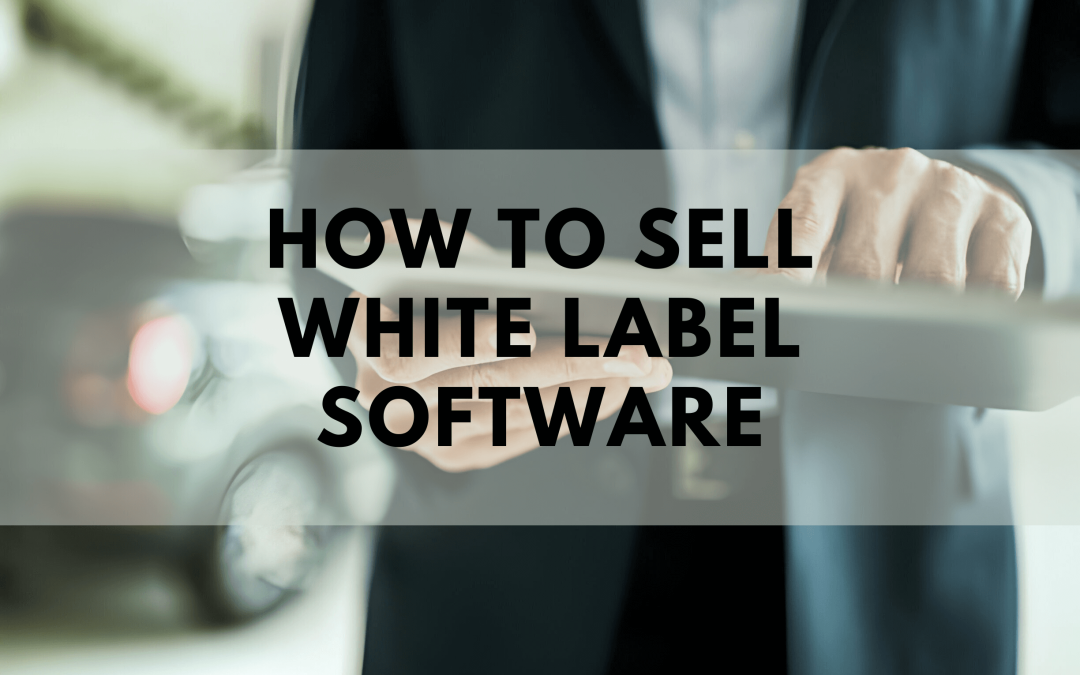How to Sell White Label Software?
