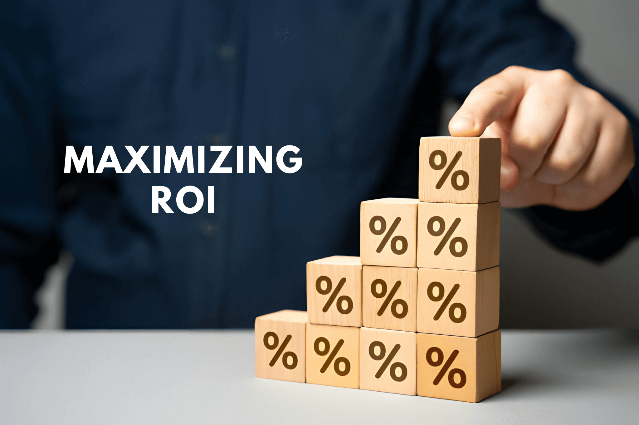 Maximizing ROI