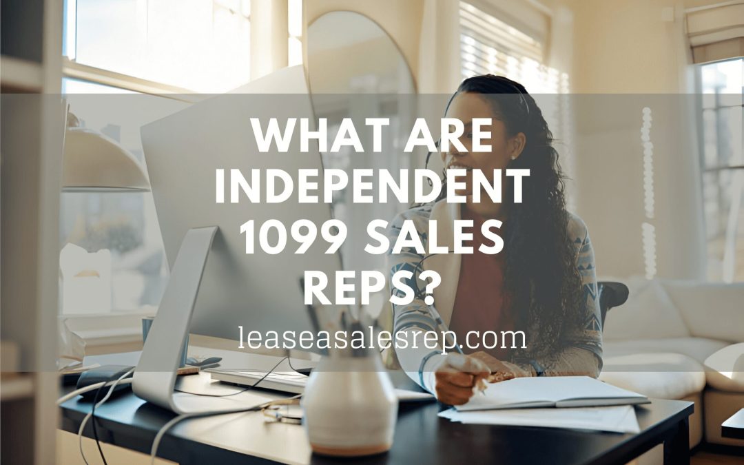 What Are Independent 1099 Sales Reps?