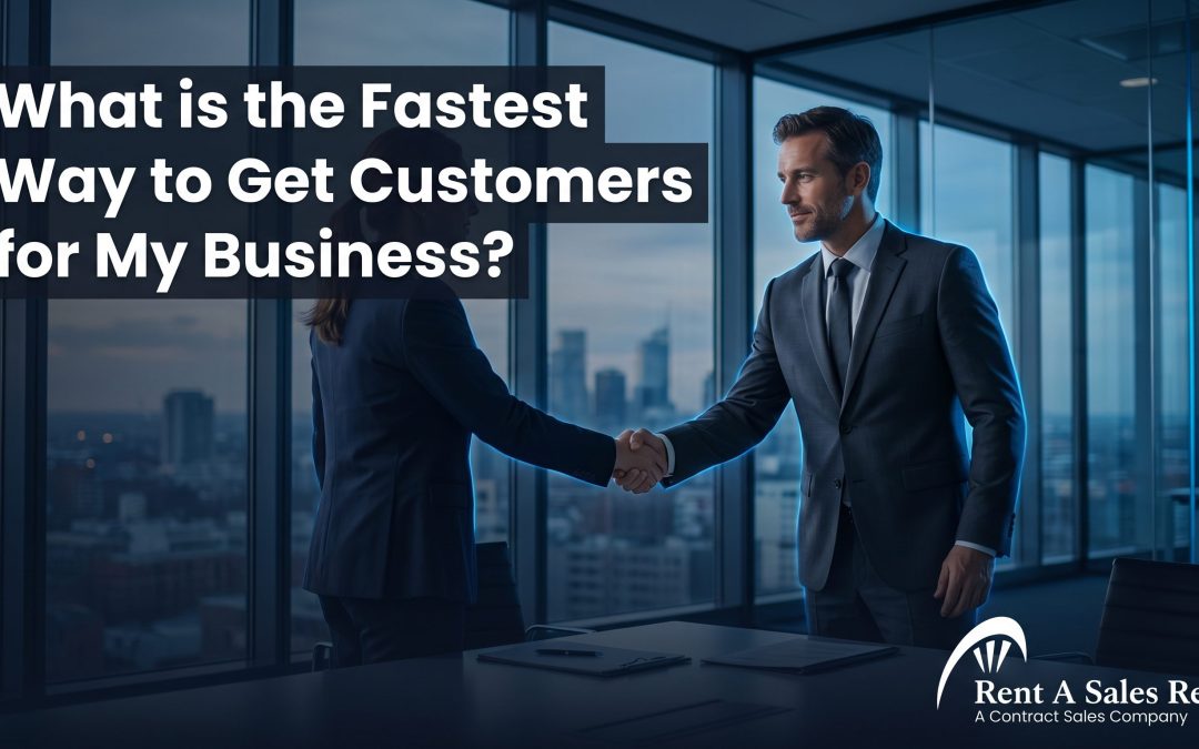 What is the Fastest Way to Get Customers for My Business?