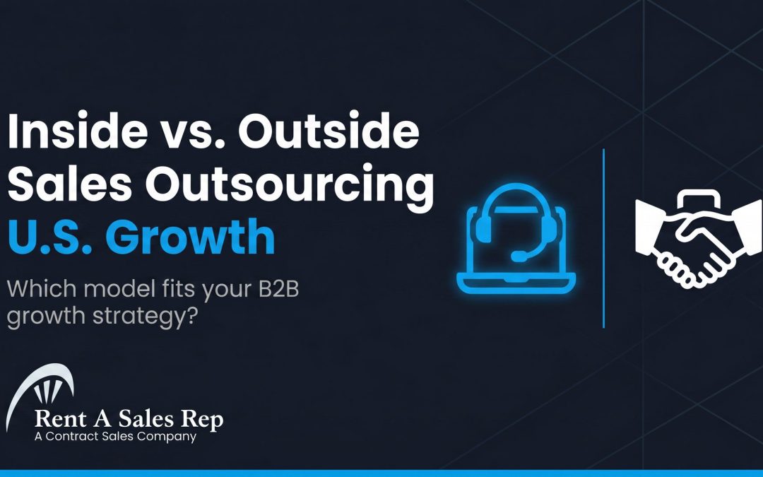 Inside vs. Outside Sales Outsourcing for U.S. Growth: What B2B Companies Need to Know
